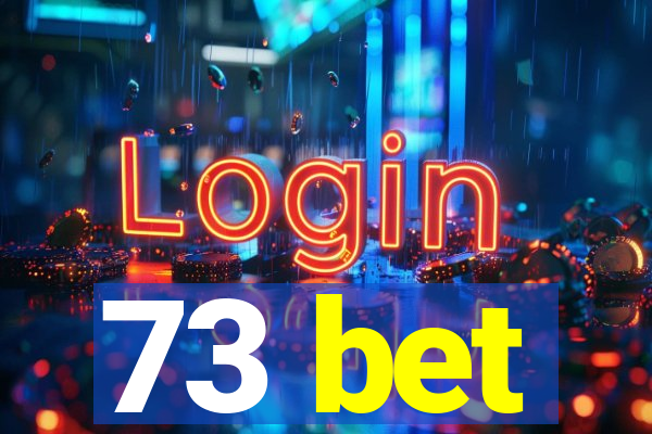 73 bet